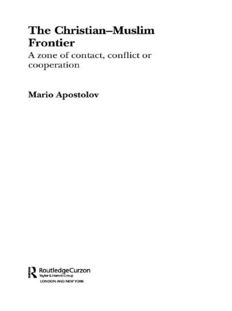 Mario Apostolov - Christian-Muslim Frontier, E-bok