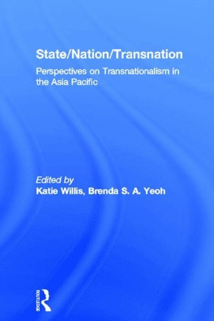Brenda S. A. Yeoh, Katie Willis - State/Nation/Transnation, E-bok