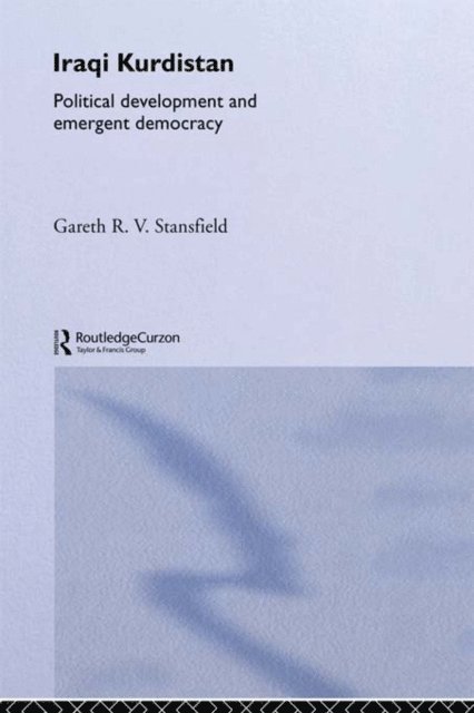 Gareth R. V. Stansfield - Iraqi Kurdistan, E-bok