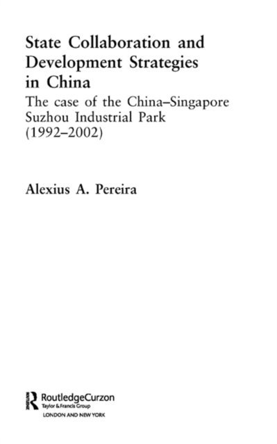 Alexius Pereira - State Collaboration and Development Strategies in China, E-bok