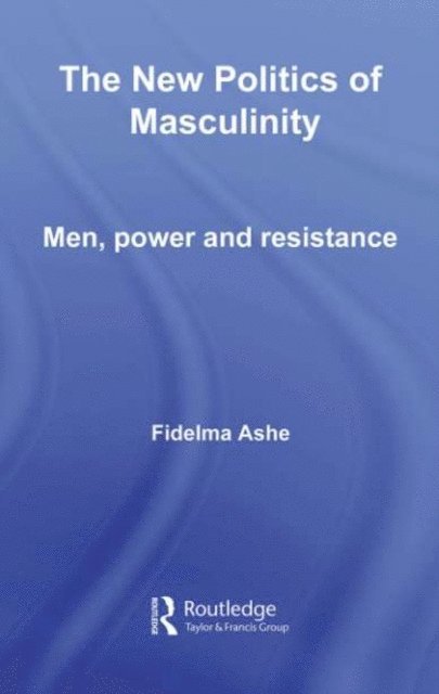 Fidelma Ashe - New Politics of Masculinity, E-bok