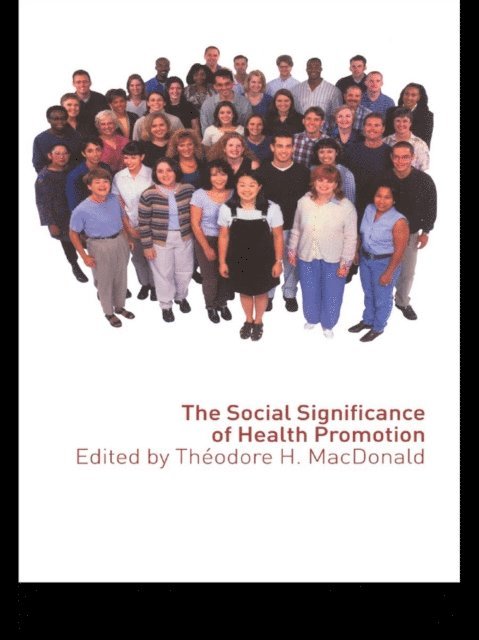 Theodore Macdonald - Social Significance of Health Promotion, E-bok
