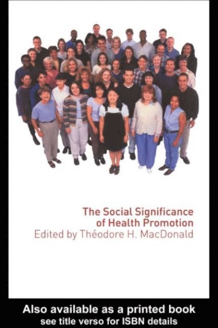 Theodore Macdonald - Social Significance of Health Promotion, E-bok