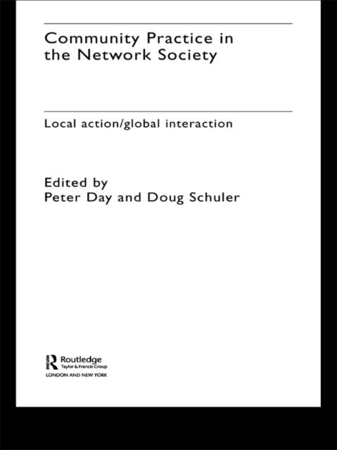 Doug Schuler, Peter Day - Community Practice in the Network Society, E-bok