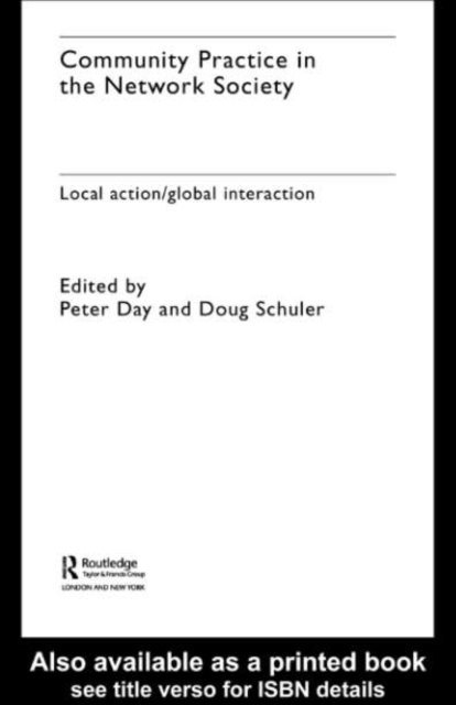 Doug Schuler, Peter Day - Community Practice in the Network Society, E-bok