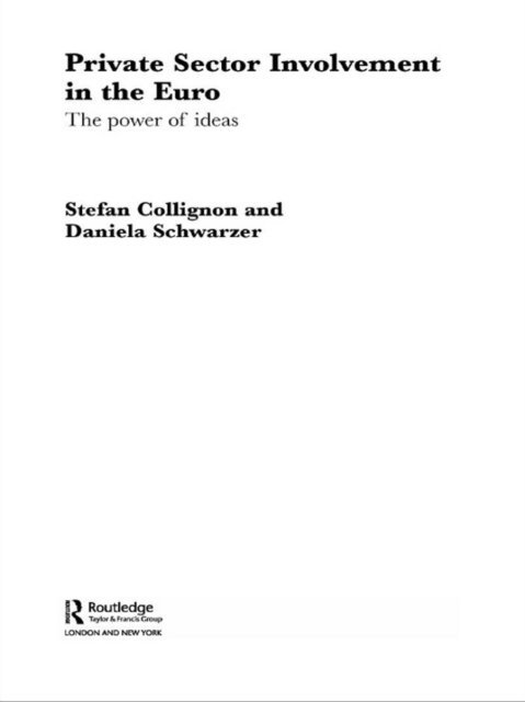 Daniela Schwarzer, Stefan Collignon - Private Sector Involvement in the Euro, E-bok