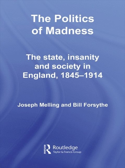 Bill Forsythe, Joseph Melling - Politics of Madness, E-bok