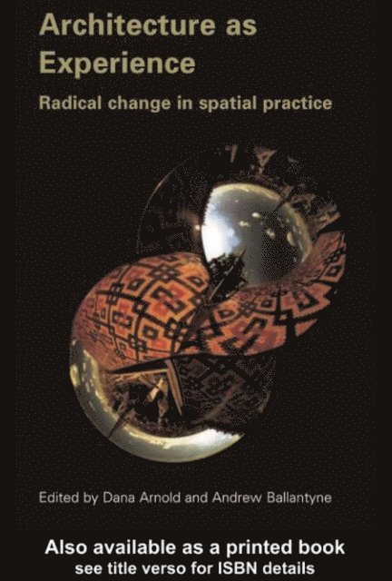 Andrew Ballantyne, Dana Arnold - Architecture as Experience, E-bok