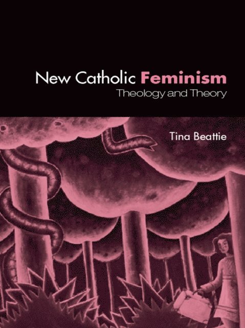 Tina Beattie - New Catholic Feminism, E-bok