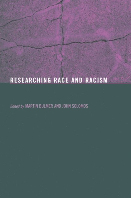 John Solomos, Martin Bulmer - Researching Race and Racism, E-bok