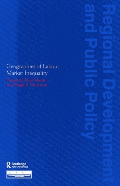 Philip S. Morrison, Ron Martin - Geographies of Labour Market Inequality, E-bok