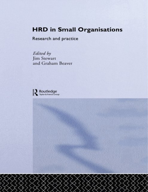 Graham Beaver, Jim Stewart - Human Resource Development in Small Organisations, E-bok