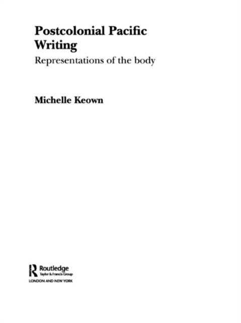 Michelle Keown - Postcolonial Pacific Writing, E-bok
