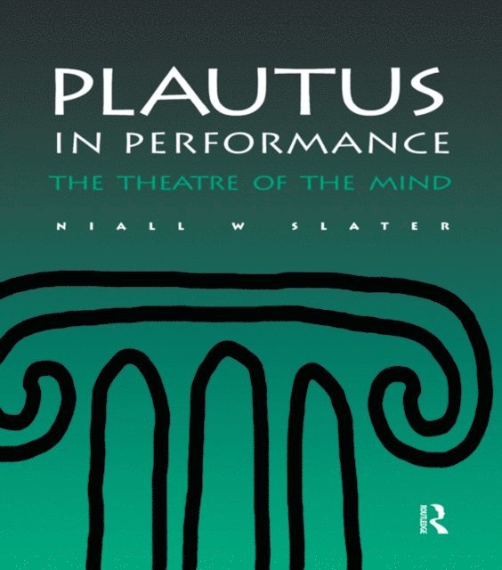 Niall W. Slater - Plautus in Performance, E-bok