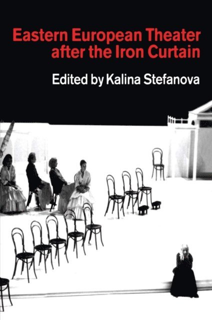 Kalina Stefanova - Eastern European Theatre After the Iron Curtain, E-bok