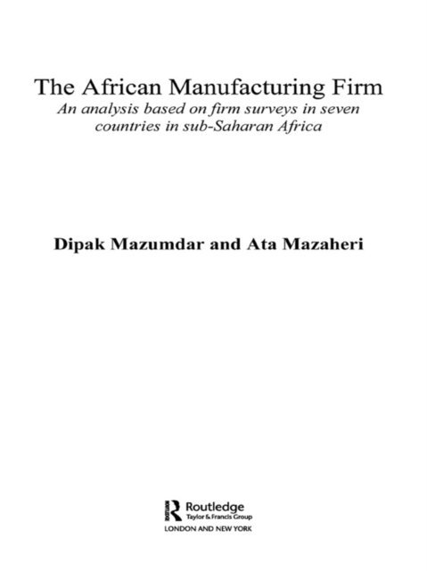 Dipak Mazumdar, Ata Mazaheri - African Manufacturing Firm, E-bok