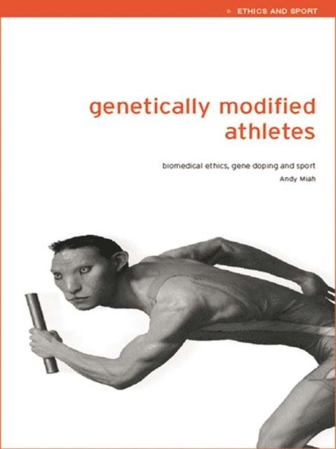 Andy Miah - Genetically Modified Athletes, E-bok