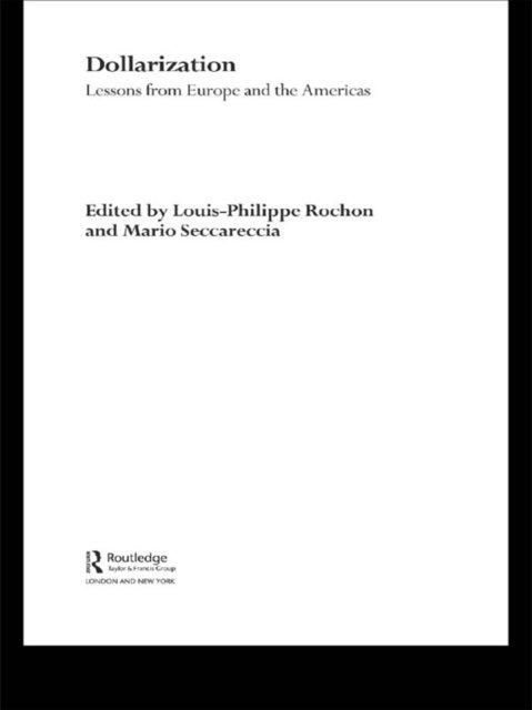 Mario Seccareccia, Louis-Phillipe Rochon - Dollarization, E-bok