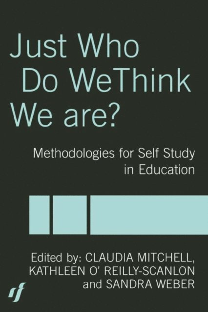 Sandra Weber, Kathleen O'Reilly-Scanlon, Claudia Mitchell - Just Who Do We Think We Are?, E-bok