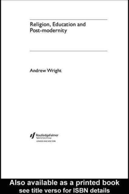 Andrew Wright - Religion, Education and Post-Modernity, E-bok