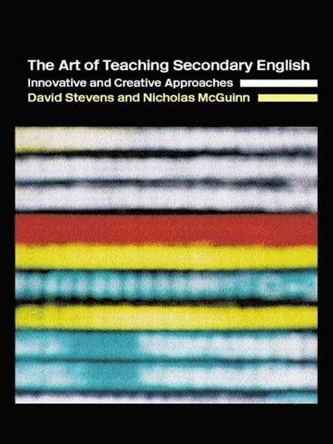 David Stevens, Nicholas McGuinn - Art of Teaching Secondary English, E-bok