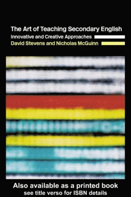 David Stevens, Nicholas McGuinn - Art of Teaching Secondary English, E-bok
