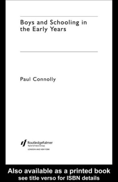 Paul Connolly - Boys and Schooling in the Early Years, E-bok