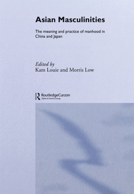 Morris Low, Kam Louie - Asian Masculinities, E-bok