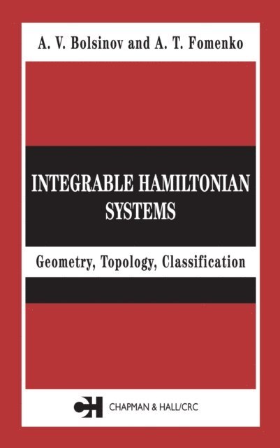 A.T. Fomenko, A.V. Bolsinov - Integrable Hamiltonian Systems, E-bok