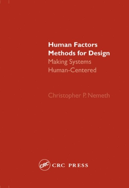Christopher P. Nemeth - Human Factors Methods for Design, E-bok