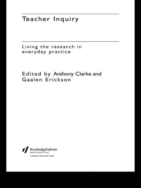 Gaalen Erickson, Anthony Clarke - Teacher Inquiry, E-bok