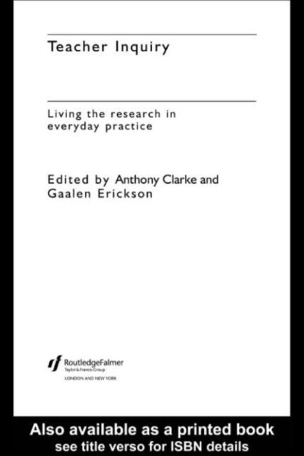 Gaalen Erickson, Anthony Clarke - Teacher Inquiry, E-bok