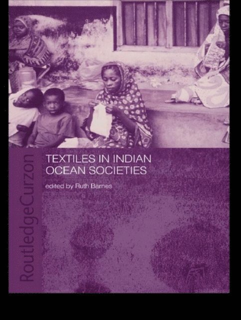 Ruth Barnes - Textiles in Indian Ocean Societies, E-bok
