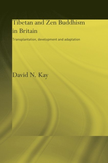 David N Kay - Tibetan and Zen Buddhism in Britain, E-bok