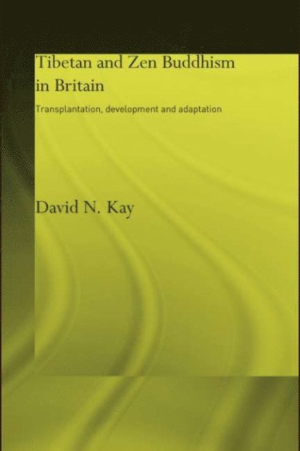 David N Kay - Tibetan and Zen Buddhism in Britain, E-bok