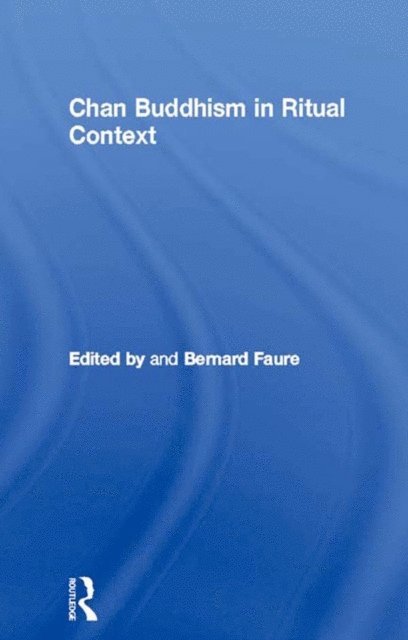 Bernard Faure - Chan Buddhism in Ritual Context, E-bok