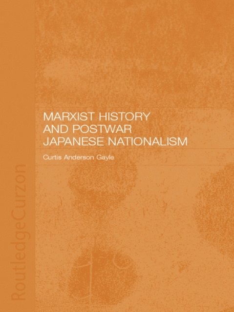 Curtis Anderson Gayle - Marxist History and Postwar Japanese Nationalism, E-bok