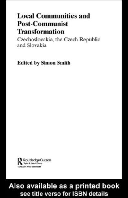 Simon Smith - Local Communities and Post-Communist Transformation, E-bok