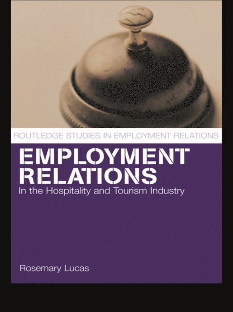 Rosemary Lucas - Employment Relations in the Hospitality and Tourism Industries, E-bok
