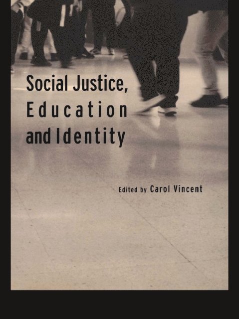 Carol Vincent - Social Justice, Education and Identity, E-bok