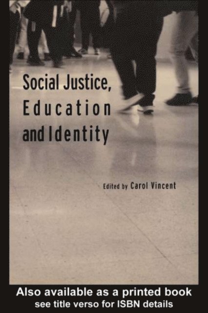 Carol Vincent - Social Justice, Education and Identity, E-bok