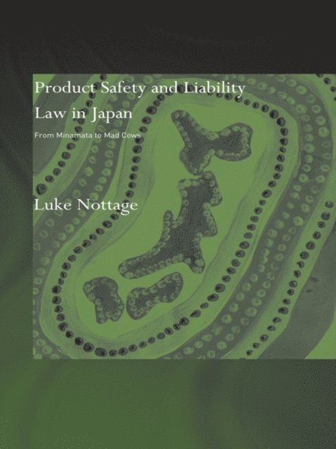 Luke Nottage - Product Safety and Liability Law in Japan, E-bok