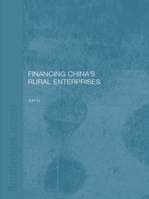 Jun Li, Dr Jun Li - Financing China's Rural Enterprises, E-bok