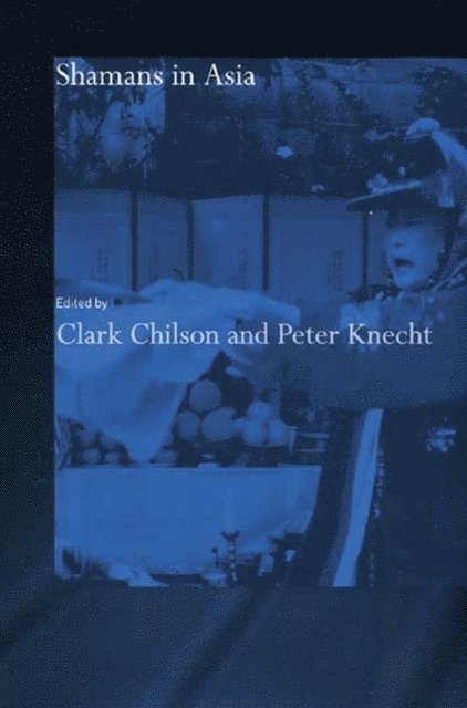 Peter Knecht, Clark Chilson - Shamans in Asia, E-bok