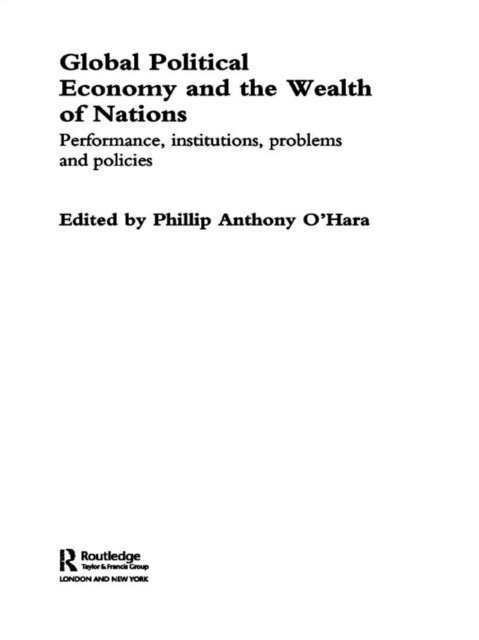Phillip O'Hara - Global Political Economy and the Wealth of Nations, E-bok