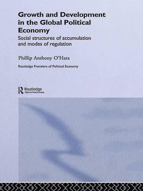 Phillip O'Hara - Growth and Development in the Global Political Economy, E-bok