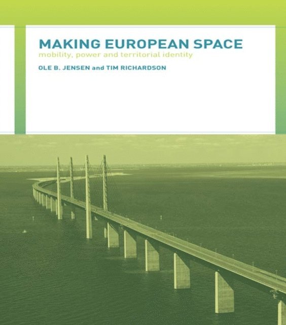 Tim Richardson, Ole B. Jensen - Making European Space, E-bok