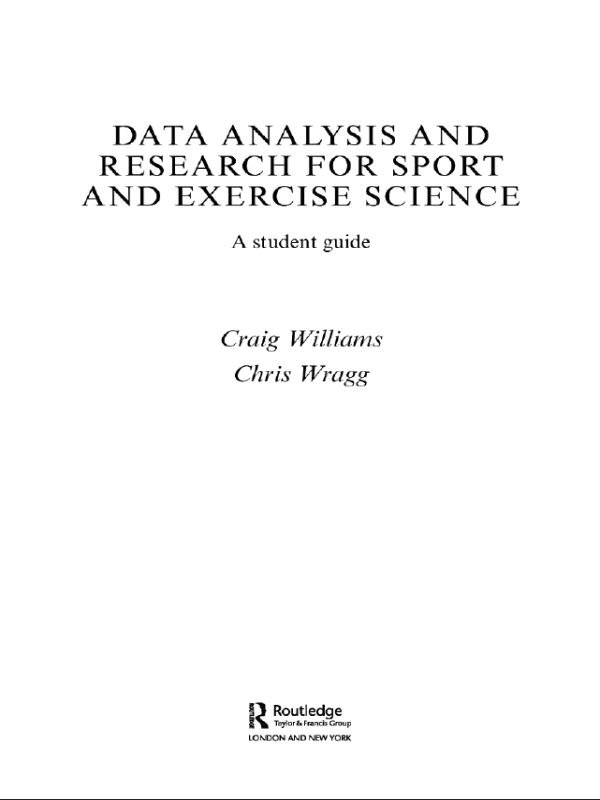Craig Williams, Chris Wragg - Data Analysis and Research for Sport and Exercise Science, E-bok