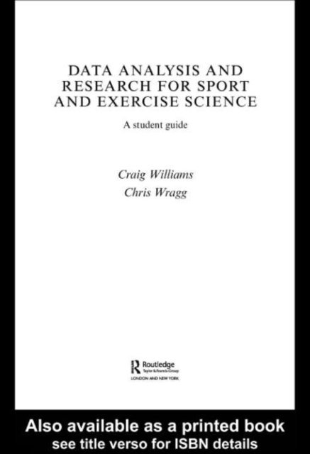 Craig Williams, Chris Wragg - Data Analysis and Research for Sport and Exercise Science, E-bok