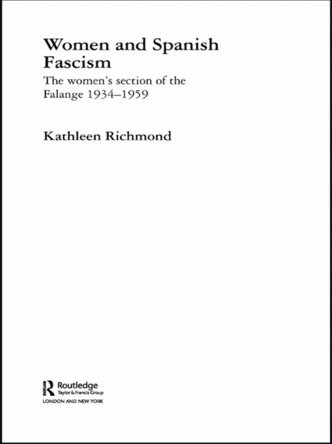 Kathleen J.L. Richmond - Women and Spanish Fascism, E-bok